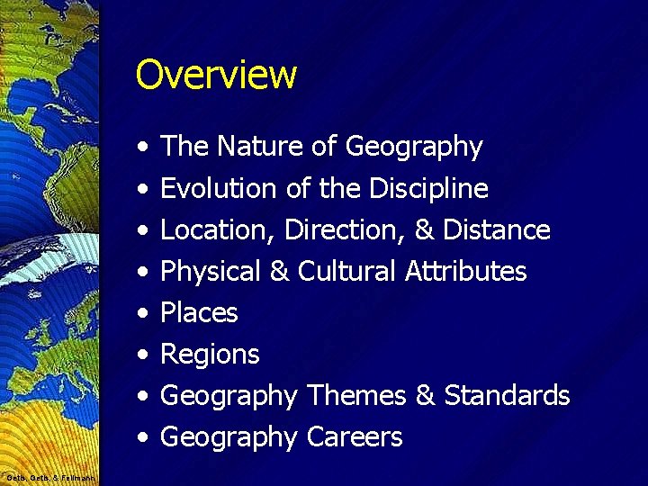 Overview • • Getis, & Fellmann The Nature of Geography Evolution of the Discipline
