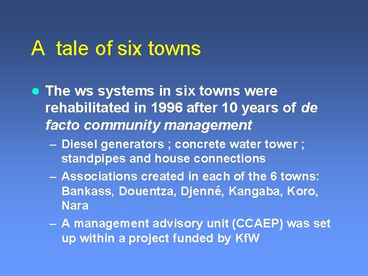 A tale of six towns l The ws systems in six towns were rehabilitated