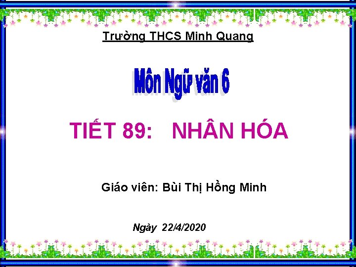 Trường THCS Minh Quang TIẾT 89: NH N HÓA Giáo viên: Bùi Thị Hồng