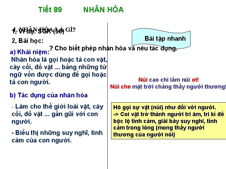 Tiết 89 NH N HÓA I. Ví NH N HÓA(56) LÀ GÌ? 1, dụ: