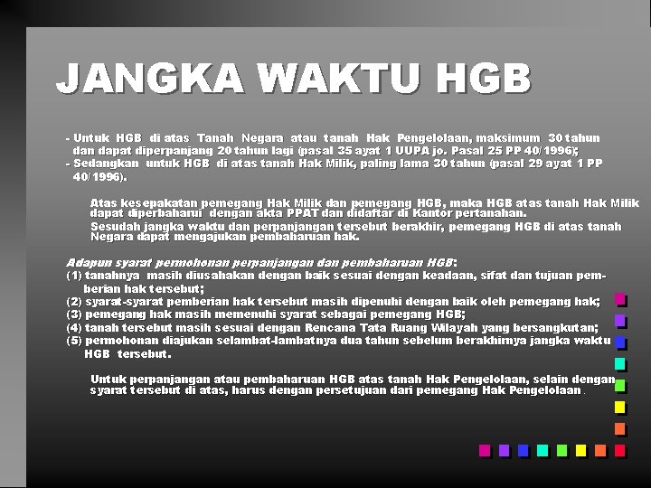 JANGKA WAKTU HGB - Untuk HGB di atas Tanah Negara atau tanah Hak Pengelolaan,