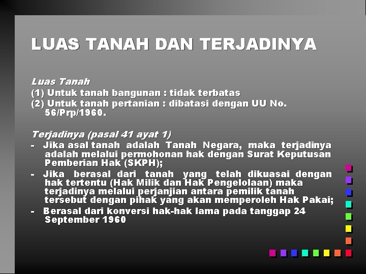 LUAS TANAH DAN TERJADINYA Luas Tanah (1) Untuk tanah bangunan : tidak terbatas (2)