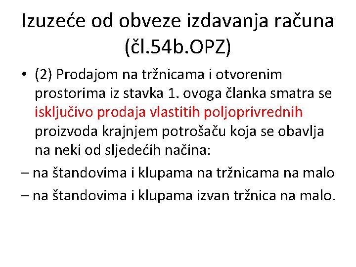 Izuzeće od obveze izdavanja računa (čl. 54 b. OPZ) • (2) Prodajom na tržnicama