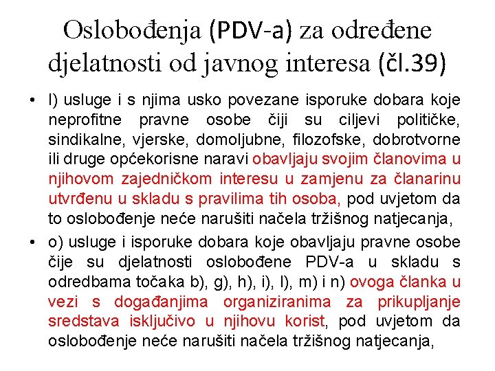 Oslobođenja (PDV-a) za određene djelatnosti od javnog interesa (čl. 39) • l) usluge i