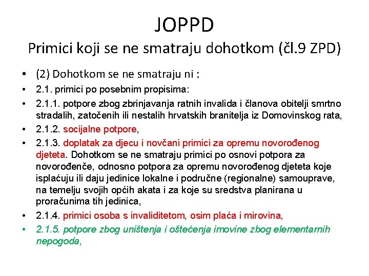 JOPPD Primici koji se ne smatraju dohotkom (čl. 9 ZPD) • (2) Dohotkom se