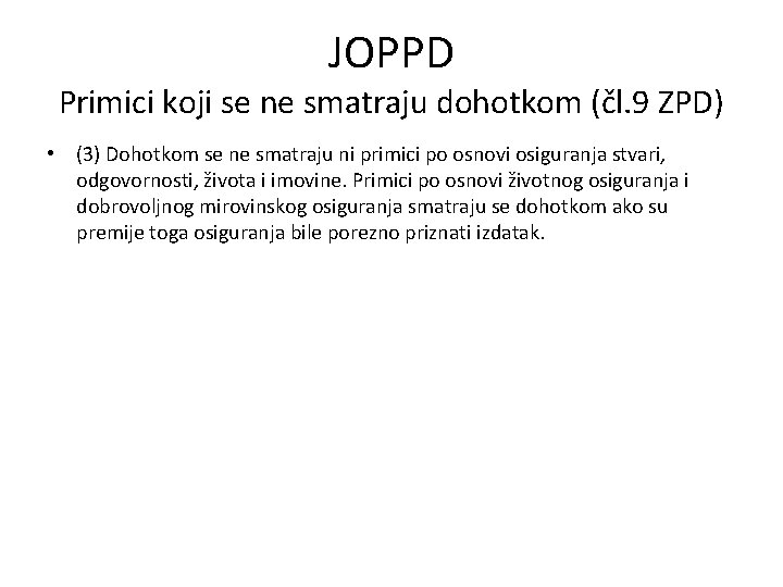 JOPPD Primici koji se ne smatraju dohotkom (čl. 9 ZPD) • (3) Dohotkom se