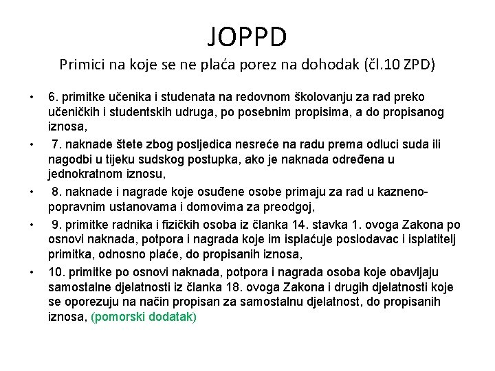 JOPPD Primici na koje se ne plaća porez na dohodak (čl. 10 ZPD) •