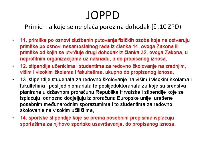 JOPPD Primici na koje se ne plaća porez na dohodak (čl. 10 ZPD) •