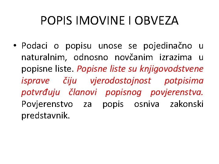 POPIS IMOVINE I OBVEZA • Podaci o popisu unose se pojedinačno u naturalnim, odnosno