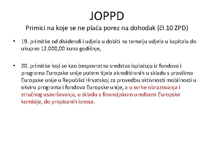 JOPPD Primici na koje se ne plaća porez na dohodak (čl. 10 ZPD) •