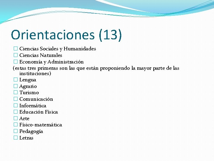 Orientaciones (13) � Ciencias Sociales y Humanidades � Ciencias Naturales � Economía y Administración