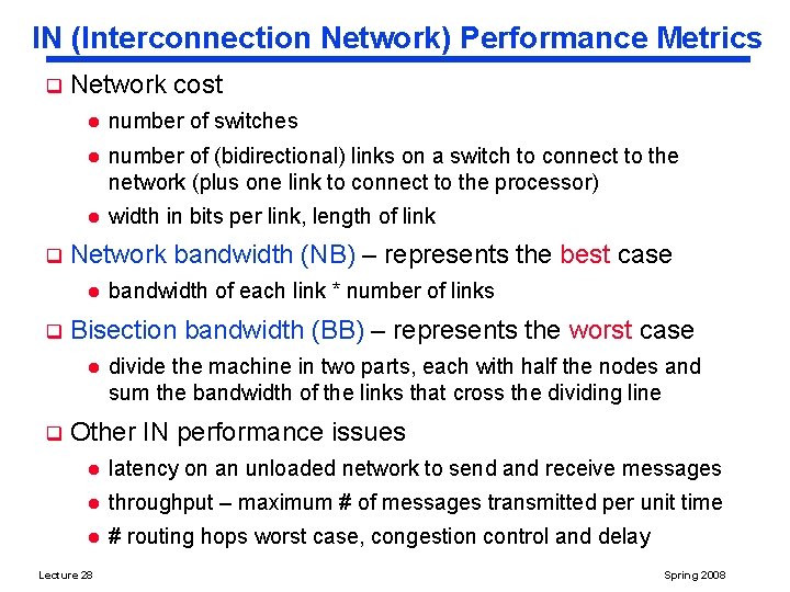 IN (Interconnection Network) Performance Metrics q q Network cost l number of switches l