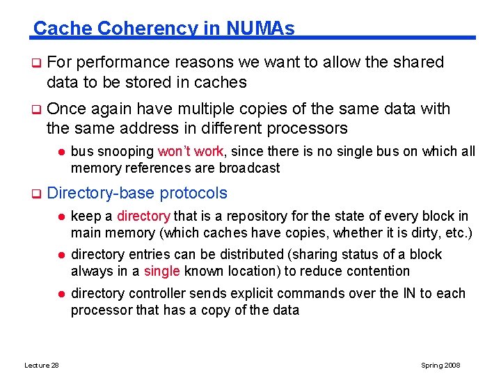 Cache Coherency in NUMAs q For performance reasons we want to allow the shared