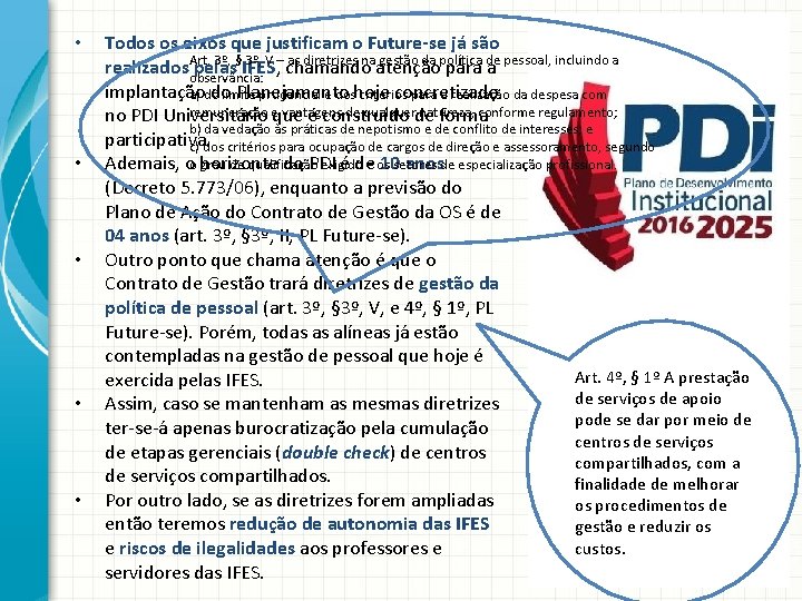  • • • Todos os eixos que justificam o Future-se já são 3º,