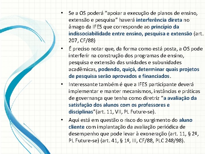  • Se a OS poderá “apoiar a execução de planos de ensino, extensão