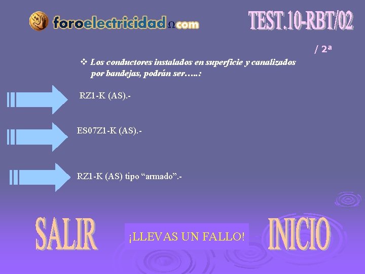 / 2ª v Los conductores instalados en superficie y canalizados por bandejas, podrán ser….