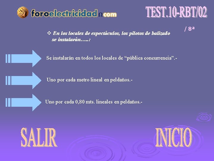 v En los locales de espectáculos, los pilotos de balizado se instalarán…. . :