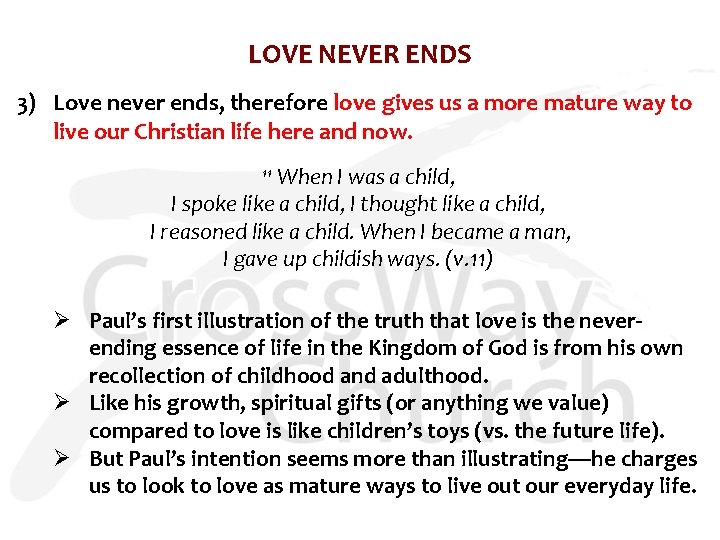 LOVE NEVER ENDS 3) Love never ends, therefore love gives us a more mature