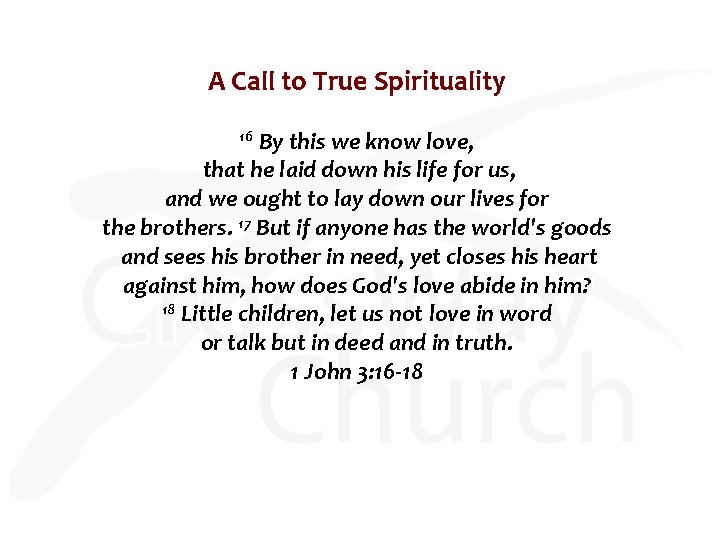 A Call to True Spirituality By this we know love, that he laid down