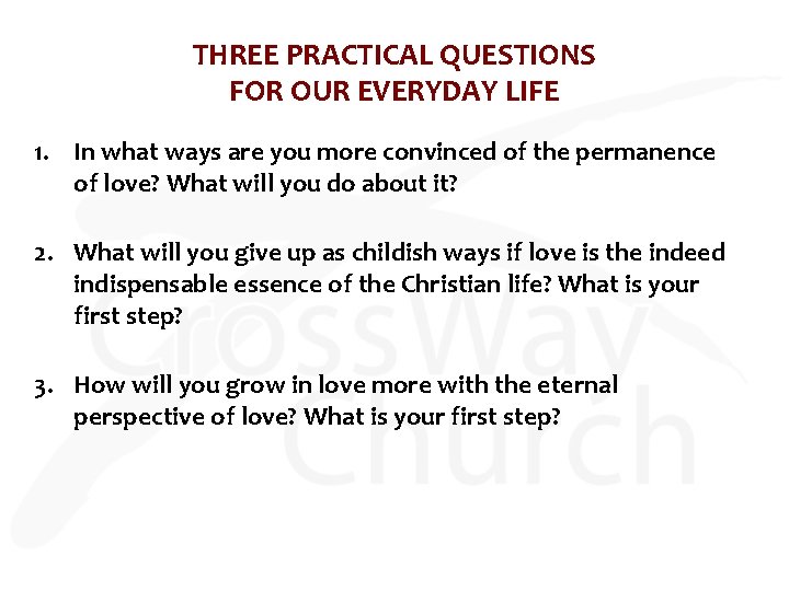 THREE PRACTICAL QUESTIONS FOR OUR EVERYDAY LIFE 1. In what ways are you more