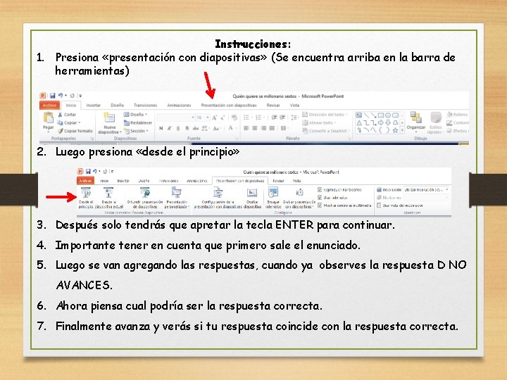 Instrucciones: 1. Presiona «presentación con diapositivas» (Se encuentra arriba en la barra de herramientas)