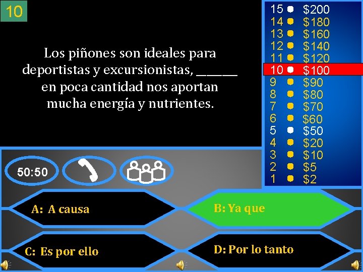 10 Los piñones son ideales para deportistas y excursionistas, ____ en poca cantidad nos