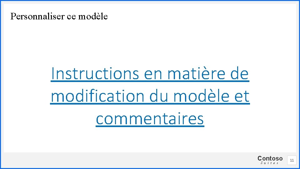 Personnaliser ce modèle Instructions en matière de modification du modèle et commentaires Contoso S