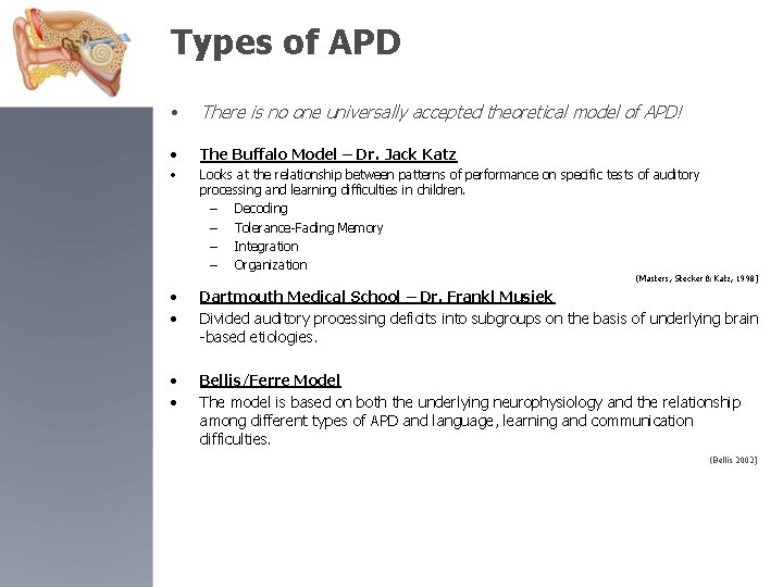 Types of APD • There is no one universally accepted theoretical model of APD!