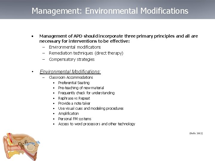 Management: Environmental Modifications • Management of APD should incorporate three primary principles and all
