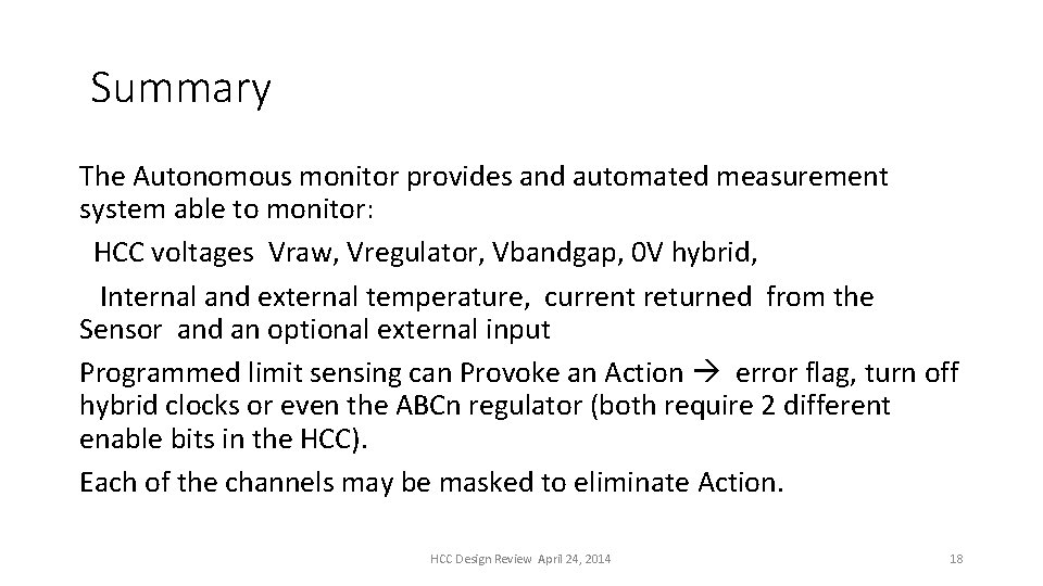 Summary The Autonomous monitor provides and automated measurement system able to monitor: HCC voltages