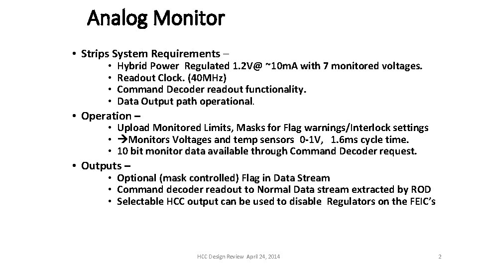 Analog Monitor • Strips System Requirements – • • Hybrid Power Regulated 1. 2