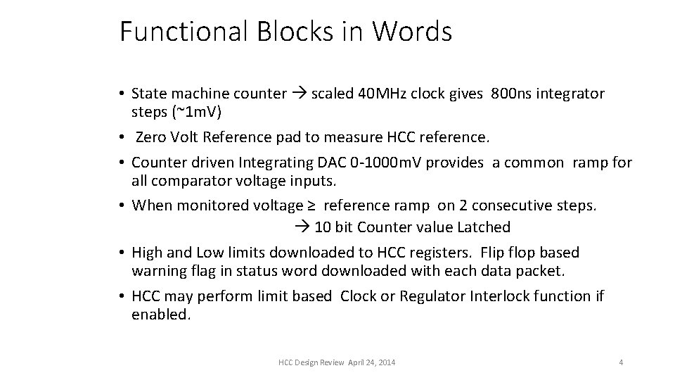 Functional Blocks in Words • State machine counter scaled 40 MHz clock gives 800