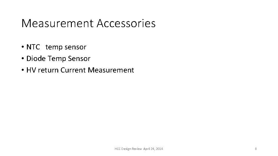 Measurement Accessories • NTC temp sensor • Diode Temp Sensor • HV return Current