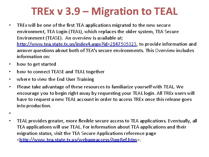 TREx v 3. 9 – Migration to TEAL • • TREx will be one
