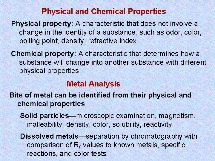 Physical and Chemical Properties Physical property: A characteristic that does not involve a change