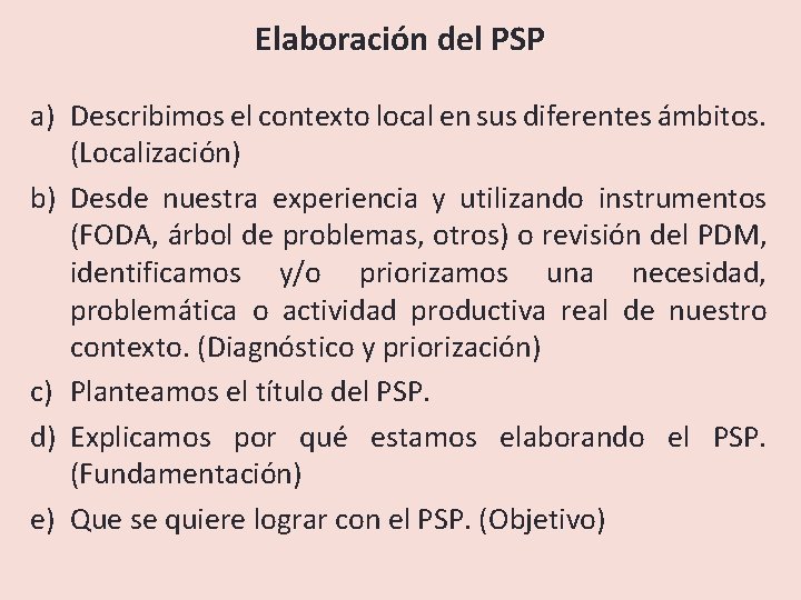 Elaboración del PSP a) Describimos el contexto local en sus diferentes ámbitos. (Localización) b)