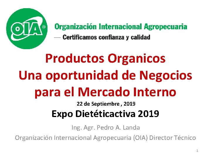 Productos Organicos Una oportunidad de Negocios para el Mercado Interno 22 de Septiembre ,