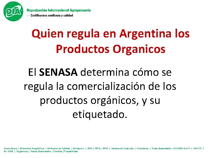 Quien regula en Argentina los Productos Organicos El SENASA determina cómo se regula la