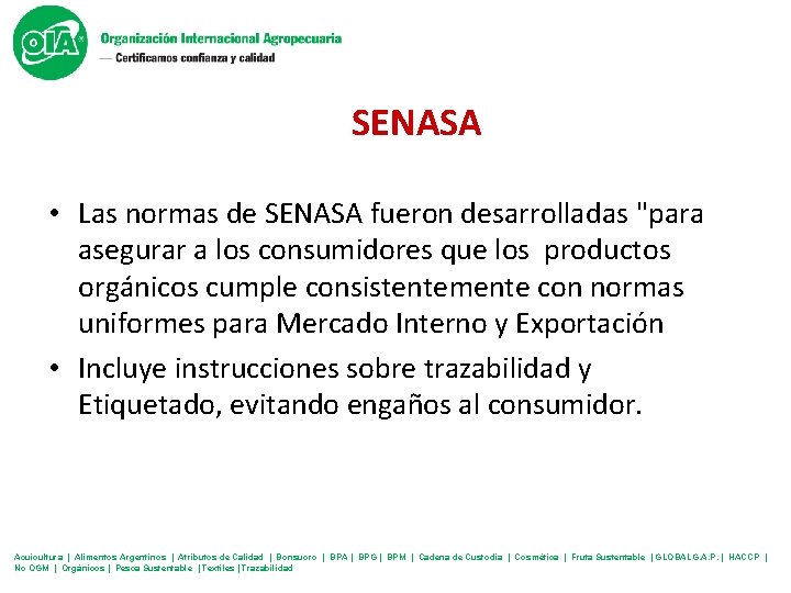 SENASA • Las normas de SENASA fueron desarrolladas "para asegurar a los consumidores que