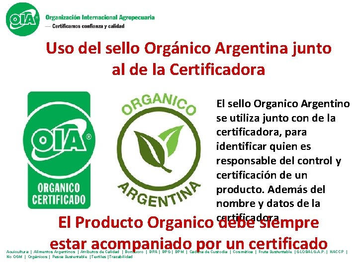 Uso del sello Orgánico Argentina junto al de la Certificadora El sello Organico Argentino