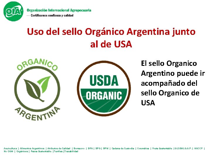 Uso del sello Orgánico Argentina junto al de USA El sello Organico Argentino puede