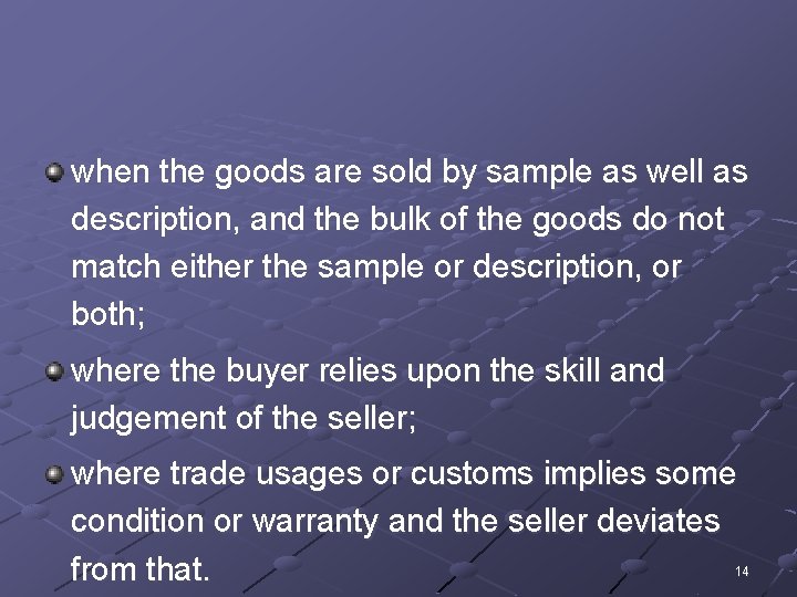 when the goods are sold by sample as well as description, and the bulk