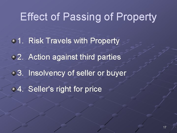 Effect of Passing of Property 1. Risk Travels with Property 2. Action against third