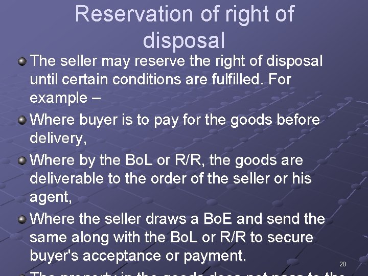 Reservation of right of disposal The seller may reserve the right of disposal until