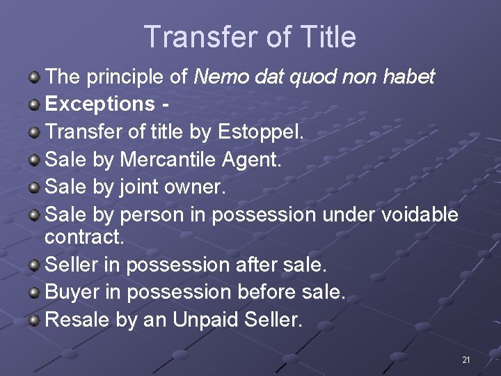 Transfer of Title The principle of Nemo dat quod non habet Exceptions Transfer of