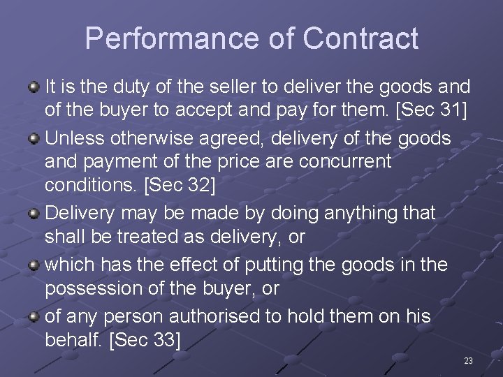 Performance of Contract It is the duty of the seller to deliver the goods