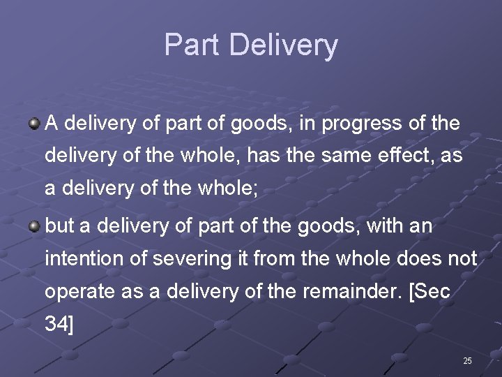 Part Delivery A delivery of part of goods, in progress of the delivery of