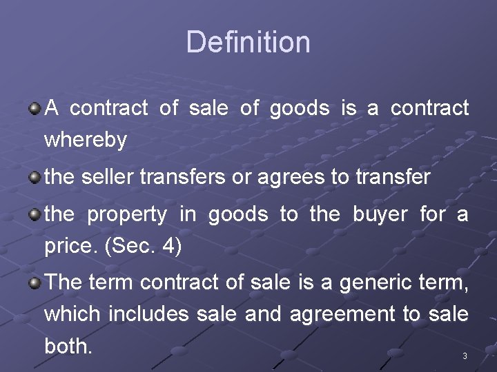 Definition A contract of sale of goods is a contract whereby the seller transfers