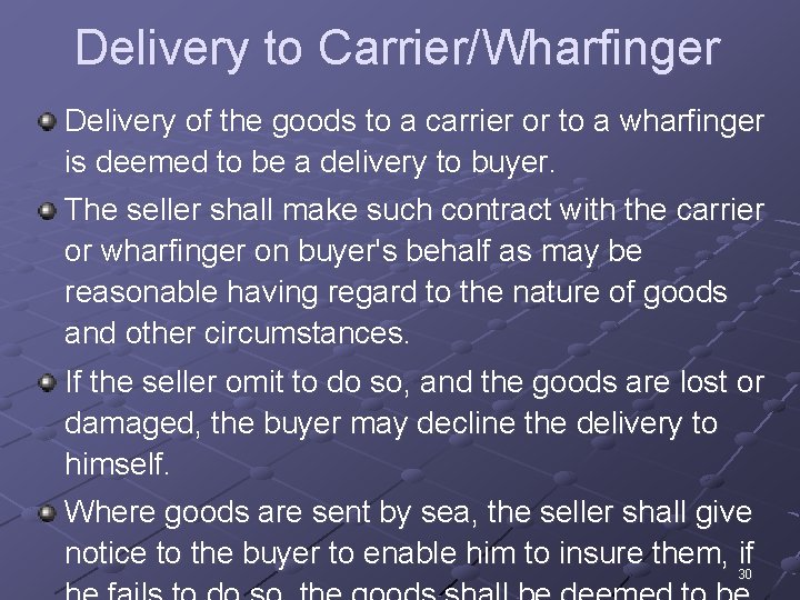 Delivery to Carrier/Wharfinger Delivery of the goods to a carrier or to a wharfinger