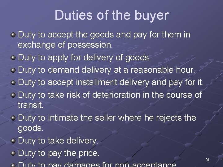 Duties of the buyer Duty to accept the goods and pay for them in